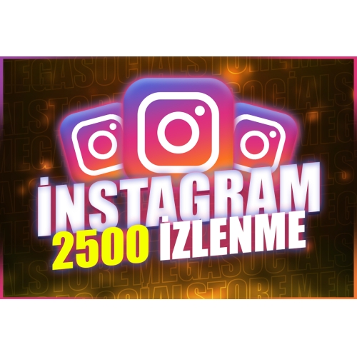  2.500 İZLENME İNSTAGRAM